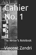 Cahier No. 1: The Writer's Notebook