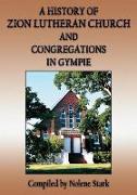 A History of Zion Lutheran Church and Congregations in Gympie