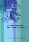 Principles and Advanced Methods in Medical Imaging and Image Analysis