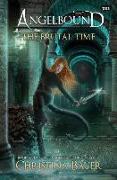 The Brutal Time: Angelbound Origins Book 7