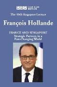 France and Singapore: Strategic Partners in a Fast-Changing World