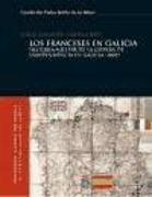 Los franceses en Galicia : historia militar de la Guerra de Independencia en Galicia (1809)