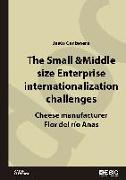 The small & middle size enterprise internationalization challenges : cheese manufacturer Flor del Río anas case-study