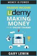 Passive Income: Udemy Making Money from Online Courses