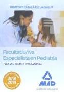 Facultatiu-iva Especialista en Pediatria i les Seves Àrees Especifiques : Institut Català de la Salut. Test del temari transversal