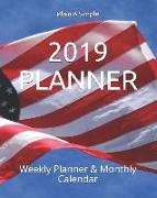 2019 Planner: Weekly Planner & Monthly Calendar