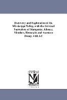 Discovery and Exploration of the Mississippi Valley, with the Original Narratives of Marquette, Allouez, Membre, Hennepin and Anastase Douay. with a F