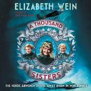 A Thousand Sisters: The Heroic Airwomen of the Soviet Union in World War II