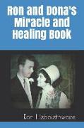 Ron and Dona's Miracle and Healing Book
