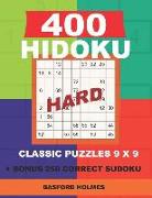 400 Hidoku Hard Classic Puzzles 9 X 9 + Bonus 250 Correct Sudoku: Holmes Is a Perfectly Compiled Sudoku Book. Hard Puzzle Levels. Format 8.5 '' X 11 '