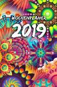 Wochenplaner 2019: 1 Woche Auf 1 Seite, Ca. A5 - Jan - Dez Terminkalender - 55 Seiten - Psychedelic Motiv