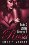 The Rocks & Stones Between a Rose 1: An Urban Fiction Novel