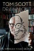 Drawn Out: A Seriously Funny Memoir