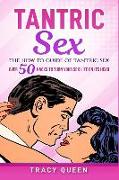 Tantric Sex: The How to Guide on Tantric Sex: Over 50 Hacks to Turn Your Sex Life on Its Head