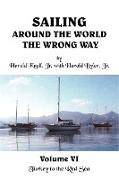 Sailing Around the World the Wrong Way Volume VI