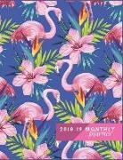 Monthly Planner 2018 to 19: Pink Flamingos Planner 16 Month Planner Start September 2018 to December 2019 Calendar Monthly Agenda Schedule Organiz