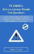 2019 Florida Driver's License Permit Test Questions: 120 New Drivers License Permit Test Questions, Answers and Explanations to Pass Your DMV Permit E