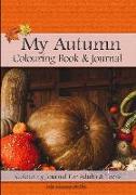 My Autumn Colouring Book & Journal: Colouring Journal for Adults and Teens