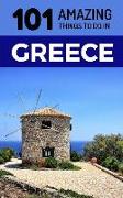 101 Amazing Things to Do in Greece: Greece Travel Guide