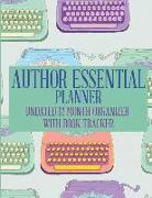 The Author Essential Planner: Undated 12 Month Planner for Writers