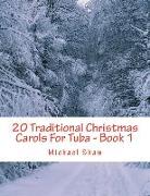 20 Traditional Christmas Carols for Tuba - Book 1: Easy Key Series for Beginners