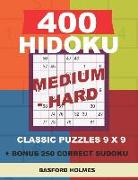 400 Hidoku Medium - Hard Classic Puzzles 9 X 9 + Bonus 250 Correct Sudoku: Holmes Is a Perfectly Compiled Sudoku Book. Medium - Hard Puzzles Levels. F