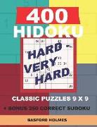 400 Hidoku Hard - Very Hard Classic Puzzles 9 X 9 + Bonus 250 Correct Sudoku: Holmes Is a Perfectly Compiled Sudoku Book. Hard - Very Hard Puzzles Lev