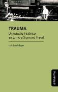 Trauma: Un Estudio Histórico En Torno a Sigmund Freud