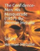 The Confidence-Man: His Masquerade (1857). By: Herman Melville: Satire