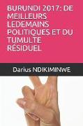 Burundi 2017: de Meilleurs Ledemains Politiques Et Du Tumulte R
