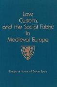 Law, Custom, and the Social Fabric in Medieval Europe