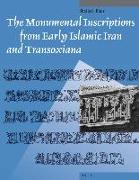 The Monumental Inscriptions from Early Islamic Iran and Transoxiana