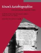 Sinan's Autobiographies: Five Sixteenth-Century Texts