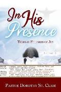 In His Presence: There Is Fullness of Joy