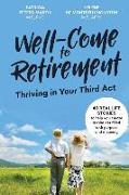 Well-Come to Retirement: Thriving in Your Third ACT