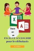 Deux En Un: Excel Et Access 2018 Pour Les Débutants