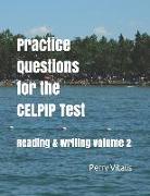 Practice Questions for the Celpip Test: Reading & Writing Volume 2