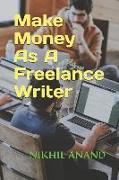 Make Money as a Freelance Writer