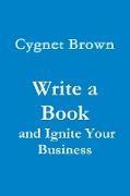 Write a Book and Ignite Your Business