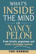 What's Inside the Mind of Nancy Pelosi?: From Totally Anonymous and Really Unreliable Sources