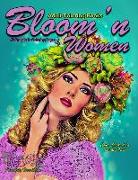 Adult Coloring Books Bloom'n Women: 48 Grayscale Coloring Pages: Beautiful grayscale coloring pages of flower adorned women in floral scenes