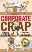 Corporate Crap: Lessons Learned from 40 Years in Corporate America