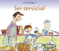 Ser Servivial = Being Helpful