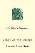 I Am Anima: Songs of Yin Energy