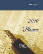 2019 Planner: Weekly Planner & Monthly Calendar