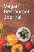 Vegan Restaurant Journal: Create a Personal Record of Places to Eat with Vegan Friendly Options