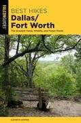 Best Hikes Dallas/Fort Worth: The Greatest Views, Wildlife, and Forest Strolls