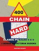 400 Chain Hard Classic Puzzles 9 X 9 + Bonus 250 Veteran Sudoku: Holmes Is a Perfectly Compiled Sudoku Book. Master of Puzzles Chain Sudoku. Hard Puzz