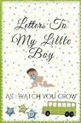 Letters to My Little Boy: As I Watch You Grow