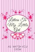 Letters to My Little Girl: As I Watch You Grow